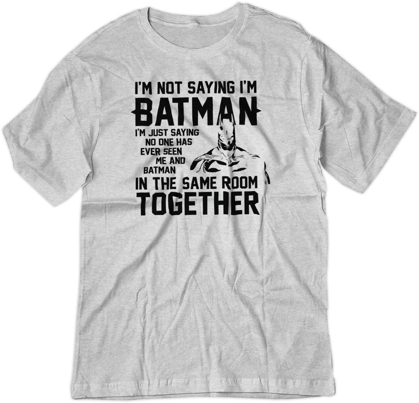 BSW Men’s I’m not Saying I’m BAT Hero Justice Super Shirt
